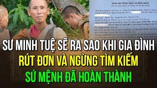 Sư Minh Tuệ sẽ ra sao khi gia đình rút đơn và ngừng tìm kiếm