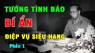 Ông tướng tình báo bí ẩn và những điệp vụ siêu hạng (Phần 1) | Duy Ly Radio