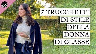 7 TRUCCHETTI DI STILE della donna di classe