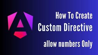 How to Create Custom Directive | Allow Numbers only | Angular 18