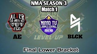 Alter Ego Vs Blacklist Match 1 || NMA SEASON 3 || Final Lower Bracket