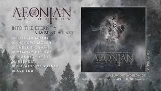 AEONIAN SORROW - Into The Eternity A Moment We Are (Official Album)