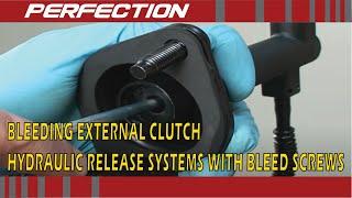 Bleeding External Clutch Hydraulic Release Systems with Bleed Screws