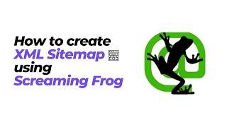 How to create XML-Sitemap using Screaming-Frog | Screaming Frog se XML-Sitemap कैसे बनाएं।