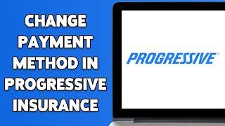 How To Change Payment Method In Progressive Insurance 2024 | Update Your Payment Details