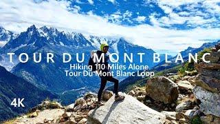 [4K] |SOLO| Hiking 110 Miles (170Km) Alone Tour Du Mont Blanc Loop| Aug 2023|#tmb