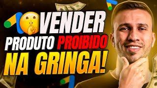 [RESOLVIDO] Anunciar pra Fundo de Funil com Produtos Proibidos na Gringa - Google Ads para Afiliados