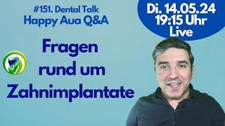 Fragen rund um Zahnimplantate #151 Dental Talk - LIVE - Happy Aua Q&A