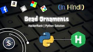 Bead Ornaments problem | HackerRank | Python Solution | Hindi