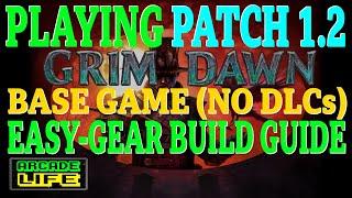 Grim Dawn | Base Game (No DLCs) Easy-Gear Build | Part 1 | Patch 1.2 | December 2023