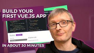 Build Your First Vue.js App (in about 30 minutes) ⏳