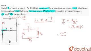 Switch S of circuit shown in Fig 5.200 is in position 1 for a long time. At  instant t =