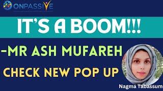 #ONPASSIVE||CHECK NEW POP UP||IT'S A BOOM||@AshMufarehUSA ||#nagmatabassum