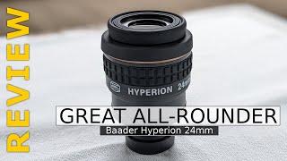 Worthy of your Eyepiece Collection? - Baader Hyperion 24mm Review