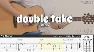 double take - dhruv | Fingerstyle Guitar | TAB + Chords + Lyrics