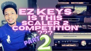 Move over Scaler 2 ... Ez Keys is here part 2 | Upload your own midi