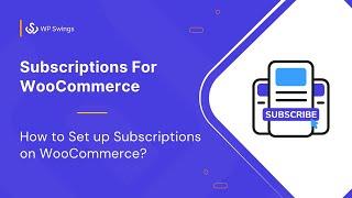 WooCommerce Subscriptions: How to Set Up Subscriptions and Boost Recurring Revenue For Free?