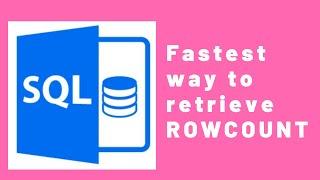 Fastest Way to Retrieve Rowcount for a Table - SQL