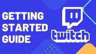 Twitch Getting Started Guide