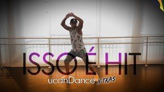 Isso é Hit | Coreografia ucanDance | X-TRAS