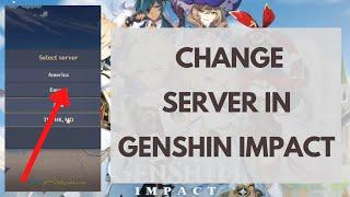 How to Change Servers in Genshin Impact