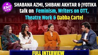 Shabana Azmi, Shibani Akhtar & Jyotika talk on Feminism, Writers on OTT, Theatre Work & Dabba Cartel