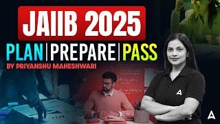 JAIIB 2025: Plan, Prepare, Pass!  | By Priyanshu Maheshwari 