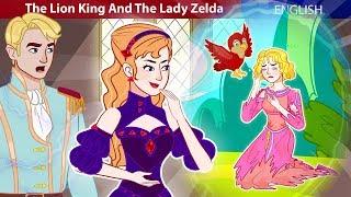 The Lion King And The Lady Zelda | Stories for Teenagers | ZicZic English - Fairy Tales