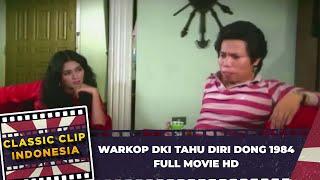 WARKOP DKI   TAHU DIRI DONG 1984 FULL MOVIE HD