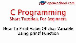 C Programming Basics - How To Print Value Of char Variable Using printf Function