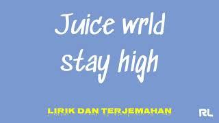 Juice WRLD - Stay High [Lirik dan Terjemahan]