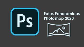 Hacer fotografías panorámicas Photoshop 2020.