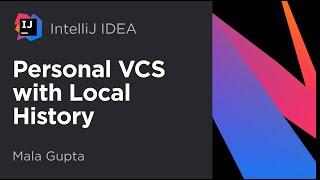 IntelliJ IDEA. Personal VCS with Local History