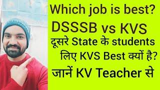 DSSSB vs KVS.... Which job is best?.... By KV Teacher @kvians4086