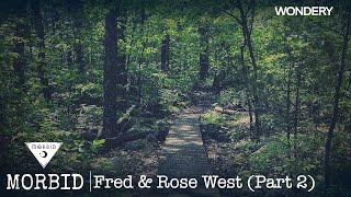 Fred & Rose West (Part 2) | Morbid | Podcast