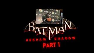  "Полное погружение в Бэтмен VR! Прохождение Batman Arkham Shadow VR"          {PART 1}