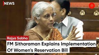 Nirmala Sitharaman Outlines Implementation Steps For Women Reservation Bill In Rajya Sabha