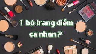 1 bộ trang điểm cá nhân cơ bản gồm những gì ? | Tiny Loly