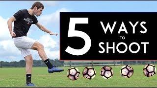 TOP 5 WAYS to SHOOT a Ball and SCORE MORE GOALS