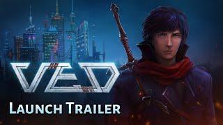 VED | Launch Trailer