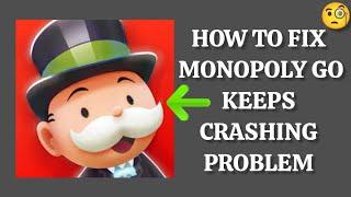 How To Fix "Monopoly Go App Keeps Crashing" Problem || Tech Issues Solutions