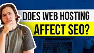  Does Web Hosting Affect SEO Rankings? 