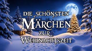 Die schönsten Märchen zur Weihnachtszeit  (zum Träumen und Einschlafen - Hörbuch)