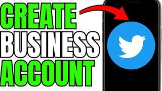 CREATE A BUSINESS ACCOUNT ON TWITTER!