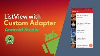 How to Create ListView With Custom Adapter in Android Studio (explained)