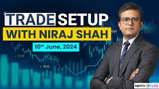 Trade Setup With Niraj Shah | Top Stocks To Watch Out For In Trade Today I June 10, 2024