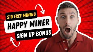 How to Claim $10 On Happy Miner And Start  Mining instantly #freeminingsite2023 #MINING #crypto