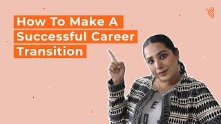 How To Make A Successful Career Change in 2021 | Post COVID-19 | Beginners & Experienced