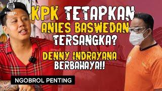 KPK TETAPKAN ANIES BASWEDAN TERSANGKA? GAGAL NYAPRES? NGOBROL PENTING WITH PABLO BENUA