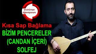 Bizim Pencereler (Candan İleri) Solfej - Kısa Sap Bağlama